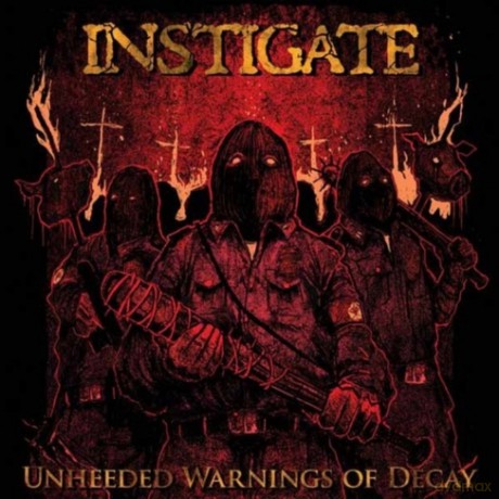 Instigate: Unheeded Warnings Of Decay [CD]