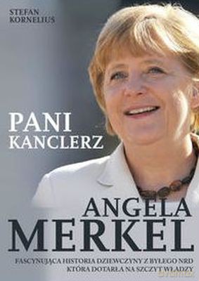 Pani Kanclerz Angela Merkel - Stefan Kornelius [KSIĄŻKA]