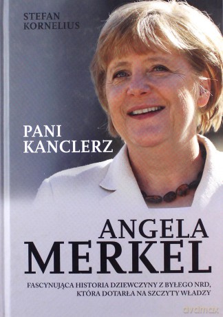 Pani Kanclerz Angela Merkel - Stefan Kornelius [KSIĄŻKA]