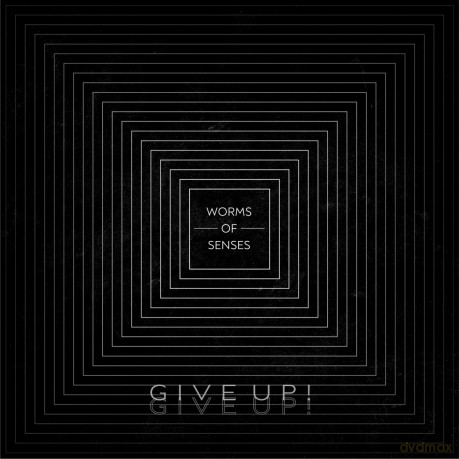 Worms Of Senses: Give Up! [CD]