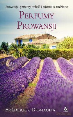 Perfumy Prowansji - Frederick Donaglia [KSIĄŻKA]