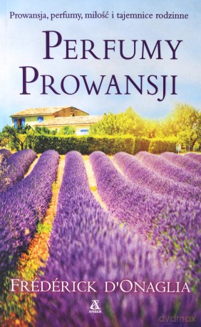 Perfumy Prowansji - Frederick Donaglia [KSIĄŻKA]