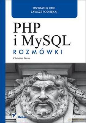 Php i Mysql Rozmówki - Christian Wenz [KSIĄŻKA]