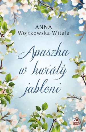 Apaszka w kwiaty jabłoni - Anna Wojtkowska-Witala [KSIĄŻKA]