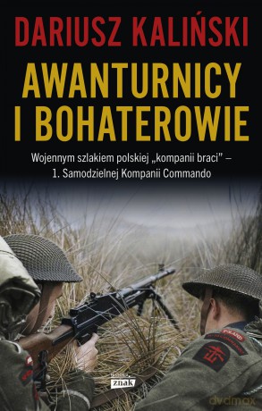 Awanturnicy i bohaterowie - Dariusz Kaliński [KSIĄŻKA]