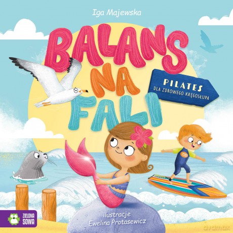 Balans na fali. Pilates dla zdrowego kręgosłupa - Iga Majewska [KSIĄŻKA]