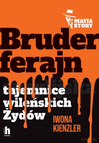 Bruderferajn. Mafia story - Iwona Kienzler [KSIĄŻKA]