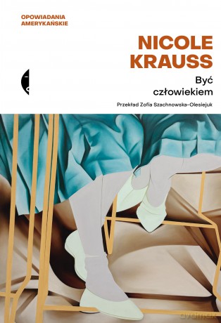 Być człowiekiem - Nicole Krauss [KSIĄŻKA]