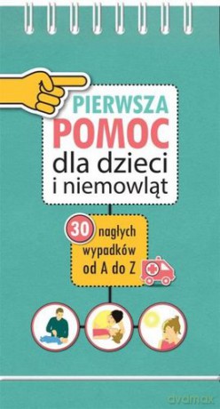 Pierwsza Pomoc Dla Dzieci i Niemowląt - Mikołaj Łaski [KSIĄŻKA]
