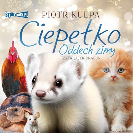 Ciepełko. Oddech zimy - Kulpa Piotr [AUDIOBOOK]
