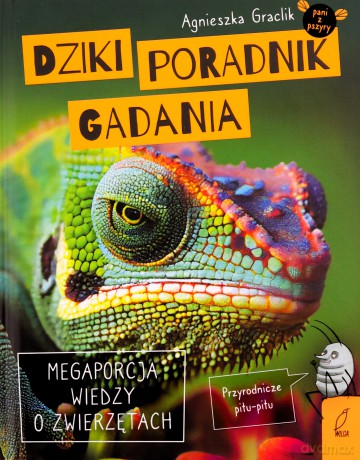 Dziki poradnik gadania. Megaporcja wiedzy o zwierzętach - Agnieszka Graclik [KSIĄŻKA]