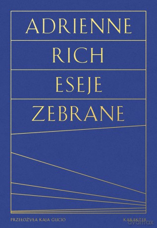 Eseje zebrane - Adrienne Rich [KSIĄŻKA]