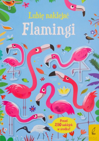 Flamingi. Lubię naklejać - Kirsteen Robson [KSIĄŻKA]