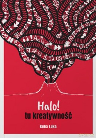 Halo! tu kreatywność - Kuba Łuka [KSIĄŻKA]