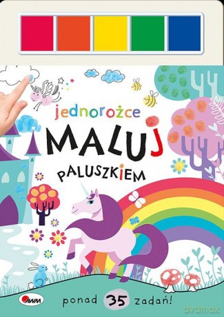 Jednorożce. Maluj paluszkiem [KSIĄŻKA]