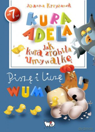 Piszę i Liczę Kura Adela Jak Kura Zrobiła Umywalkę - Joanna Krzyżanek [KSIĄŻKA]