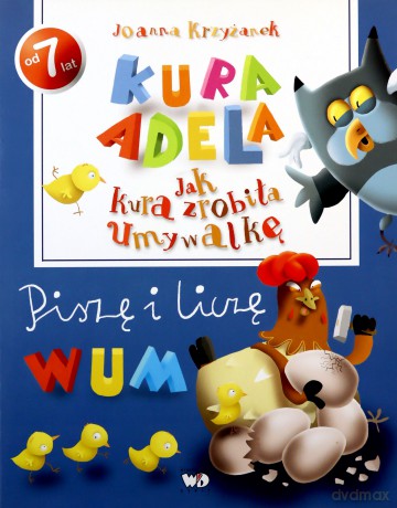 Piszę i Liczę Kura Adela Jak Kura Zrobiła Umywalkę - Joanna Krzyżanek [KSIĄŻKA]