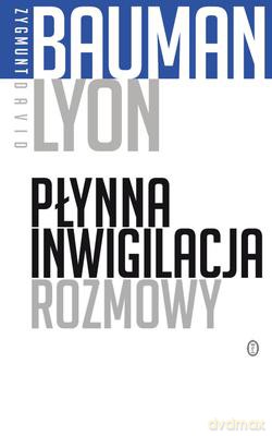 Płynna Inwigilacja Rozmowy - Zygmunt Bauman, David Lyon [KSIĄŻKA]