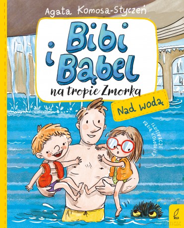 Nad wodą. Bibi i Bąbel na tropie Zmorka - Agata Komosa-Styczeń [KSIĄŻKA]