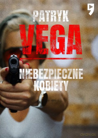 Niebezpieczne kobiety - Patryk Vega [KSIĄŻKA]