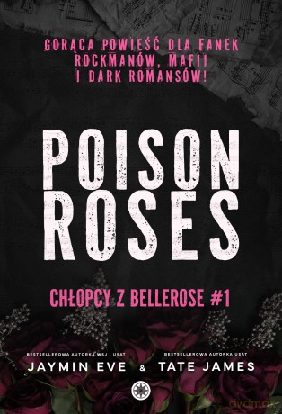 Poison Roses. Chłopcy z Bellerose (Tom 1) - Jaymin Eve, Tate James [KSIĄŻKA]