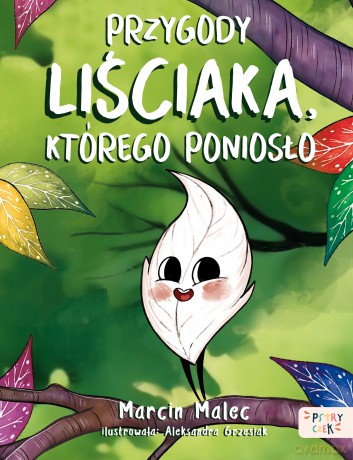 Przygody Liściaka, którego poniosło - Marcin Malec [KSIĄŻKA]