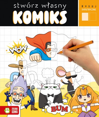 Stwórz własny komiks. Rysuj symetrycznie [KSIĄŻKA]