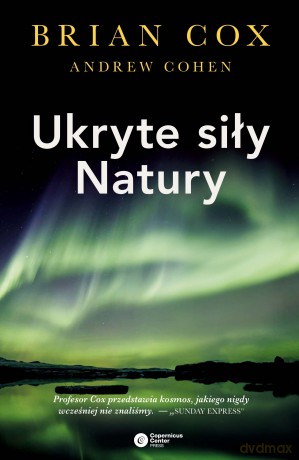 Ukryte siły natury - Brian Cox, Andrew Cohen [KSIĄŻKA]