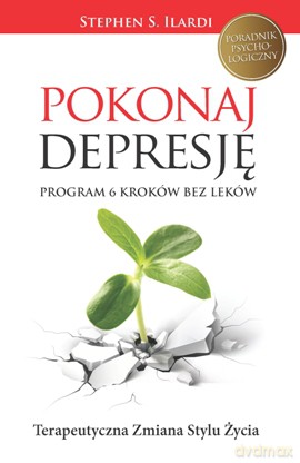 Pokonaj Depresję Program 6 Kroków Bez Leków - Stephen S. Ilardi [KSIĄŻKA]