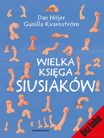 Wielka księga siusiaków - Dan Hojer, Gunilla Kvarnstrom [KSIĄŻKA]