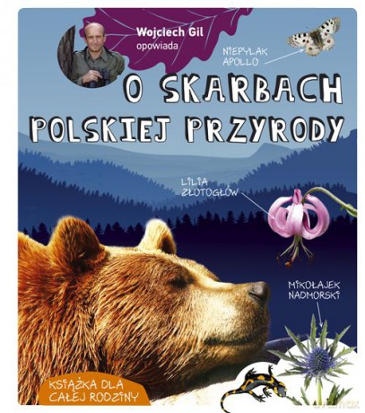 Wojciech Gil opowiada o skarbach polskiej przyrody - Wojciech Gil [KSIĄŻKA]