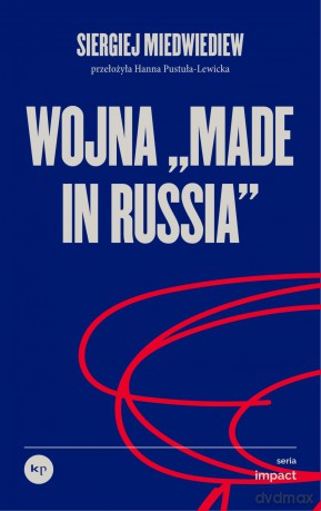Wojna "made in Russia" - Siergiej Miedwiediew [KSIĄŻKA]