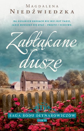 Zabłąkane dusze. Saga rodu Deynarowiczów (Tom 3) - Magdalena Niedźwiedzka [KSIĄŻKA]