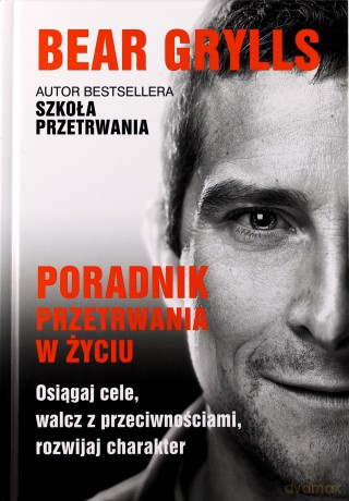 Poradnik Przetrwania w Życiu - Bear Grylls [KSIĄŻKA]