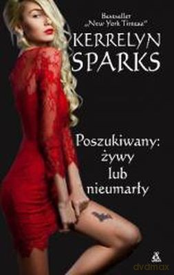 Poszukiwany Żywy Lub Martwy - Kerrelyn Sparks [KSIĄŻKA]