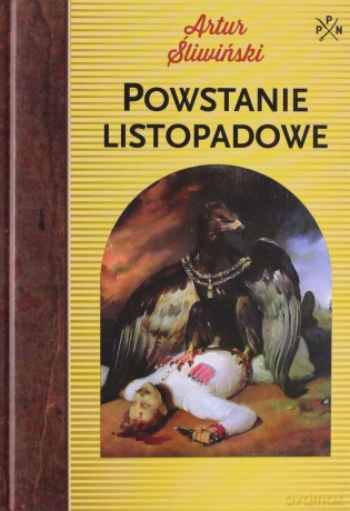 Powstanie Listopadowe - Artur Śliwiński [KSIĄŻKA]