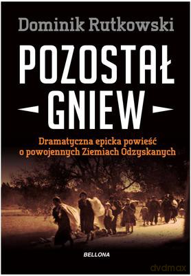 Pozostał Gniew - Dominik Rutkowski [KSIĄŻKA]