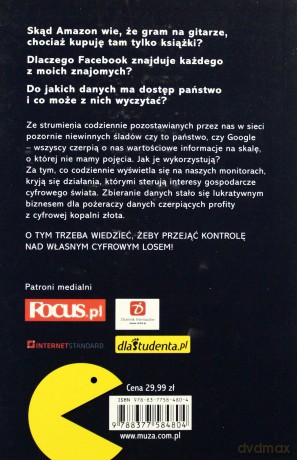 Pożeracze Danych O Zawłaszczaniu Naszych Danych i O Tym Jak Odzyskać Nad Nimi Kontrolę [KSIĄŻKA]
