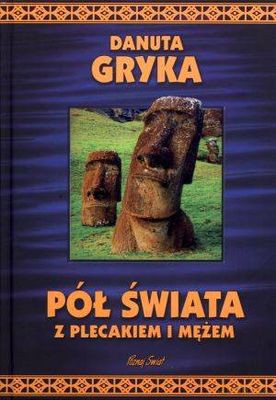 Pół Świata z Plecakiem i Mężem - Danuta Gryka [KSIĄŻKA]