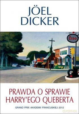 Prawda O Sprawie Harryego Queberta - Joel Dicker [KSIĄŻKA]