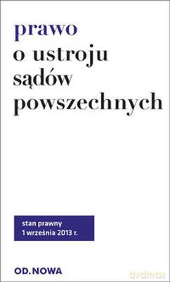 Prawo O Ustroju Sądów Powszechnych 1.09.2013 [KSIĄŻKA]