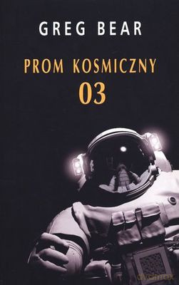 Prom Kosmiczny 03 - Greg Bear [KSIĄŻKA]