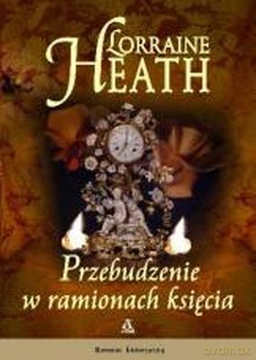 Przebudzenie w Ramionach Księcia - Lorraine Heath [KSIĄŻKA]
