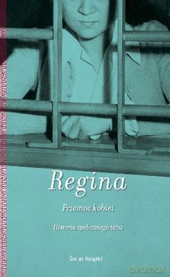 Przemoc Kobiet Historia Społecznego Tabu - Christophe Regina [KSIĄŻKA]