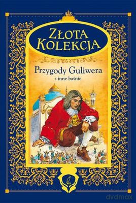 Przygody Guliwera i Inne Baśnie Złota Kolekcja [KSIĄŻKA]