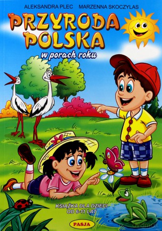 Przyroda Polska w Porach Roku - Aleksandra Plec, Marzena Skoczylas [KSIĄŻKA]