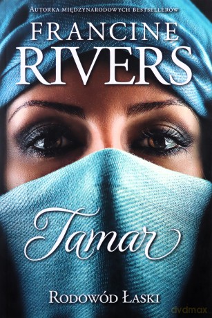 Rodowód Łaski Tamar - Francine Rivers [KSIĄŻKA]