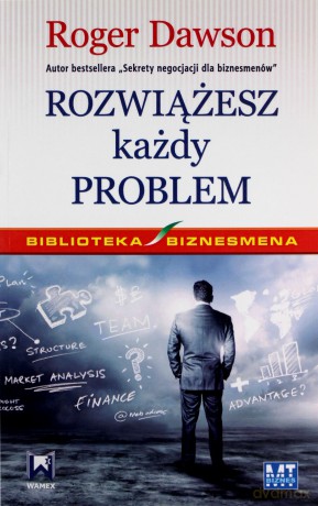 Rozwiążesz Każdy Problem - Roger Dawson [KSIĄŻKA]