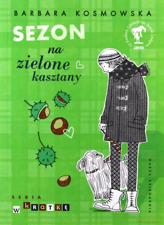 Sezon Na Zielone Kasztany - Barbara Kosmowska [KSIĄŻKA]