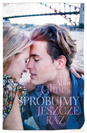 Spróbujmy Jeszcze Raz - Abbi Glines [KSIĄŻKA]
